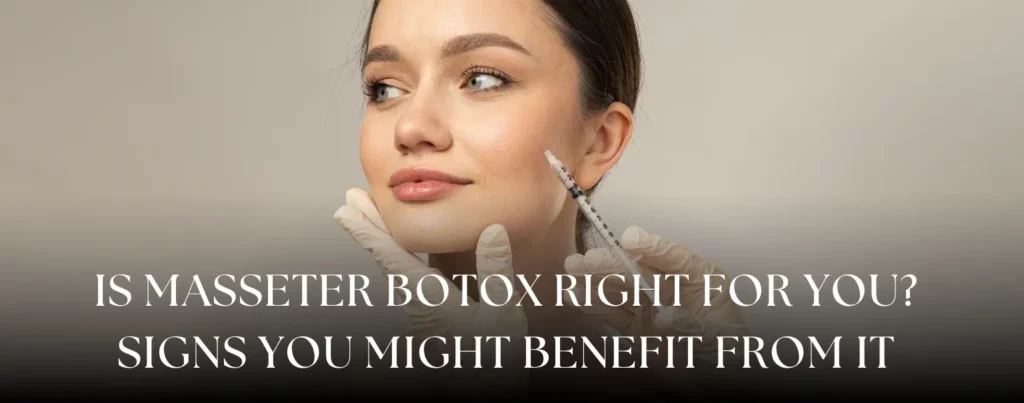 Masseter Botox